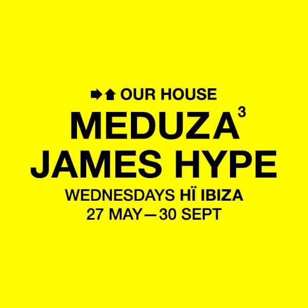 MEDUZA & James Hype Present Our House